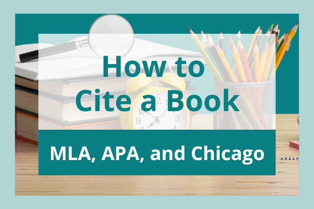 How to Cite a Book in MLA, APA, and Chicago Citation Styles