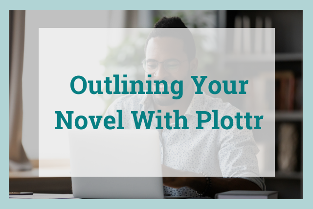 Book Outlining Deep-Dive with Plottr: How to Craft Better Stories in Less Time