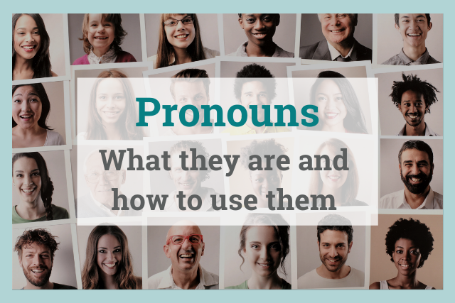 Pronouns, what they are and how to use them